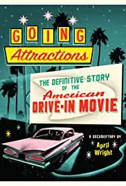Going Attractions: The Definitive Story of the American Drive-in Movie (2013)
