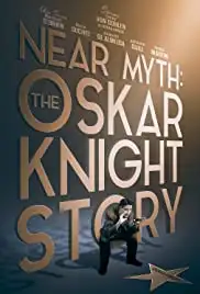 Near Myth: The Oskar Knight Story (2018)
