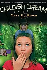 Childish Dream Tales: The Mess Up Room (2013)