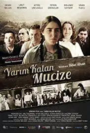 Yarim Kalan Mucize (2013)