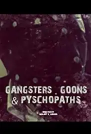 Gangsters, Goons & Psychopaths (2013)