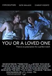 You or a Loved One (2014)