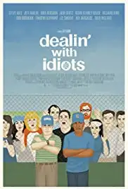 Dealin' with Idiots (2013)