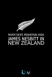 River Deep, Mountain High: James Nesbitt in New Zealand (2013)