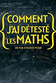 Comment j'ai détesté les maths (2013)