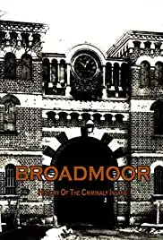 Broadmoor: A History of the Criminally Insane (2013)