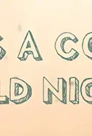 It's A Cold Cold Night (2013)