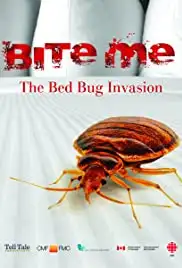 Bite Me: The Bed Bug Invasion (2013)