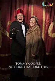 Tommy Cooper: Not Like That, Like This (2014)