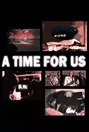 A Time for Us (2017)