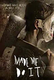 Made Me Do It (2017)