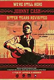 We're Still Here: Johnny Cash's Bitter Tears Revisited (2015)