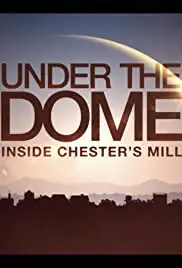 Under the Dome: Inside Chester's Mill (2014)
