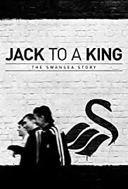 Jack to a King: The Swansea Story (2014)