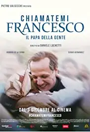 Chiamatemi Francesco - Il Papa della gente (2015)