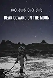 Dear Coward on the Moon (2017)