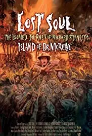 Lost Soul: The Doomed Journey of Richard Stanley's Island of Dr. Moreau (2014)