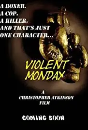 Violent Monday (2015)