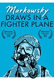 Markowsky Draws in a Fighter Plane (2015)