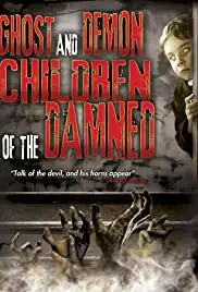 Ghost and Demon Children of the Damned (2014)