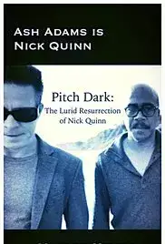 Pitch Dark: The Lurid Resurrection of Nick Quinn (2016)
