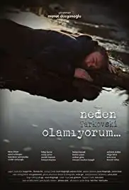 Neden Tarkovski Olamiyorum... (2014)