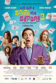 Até que a Sorte nos Separe 3: A Falência Final (2015)