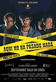 Aquí No Ha Pasado Nada (2016)