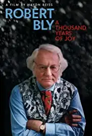Robert Bly: A Thousand Years of Joy (2015)