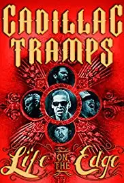 The Cadillac Tramps: Life On the Edge (2017)