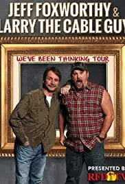 Jeff Foxworthy & Larry the Cable Guy: We've Been Thinking (2016)