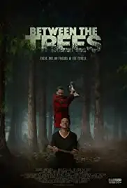 Between the Trees (2018)