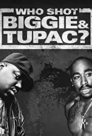 Who Shot Biggie & Tupac? (2017)