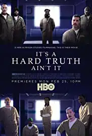 It's a Hard Truth Ain't It (2018)