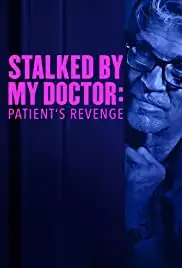 Stalked by My Doctor: Patient's Revenge (2018)