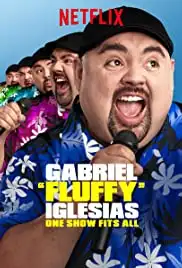Gabriel "Fluffy" Iglesias: One Show Fits All (2019)
