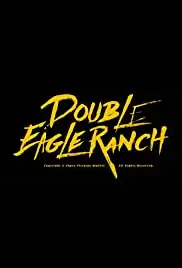 Double Eagle Ranch (2018)