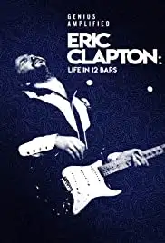 Eric Clapton: Life in 12 Bars (2017)