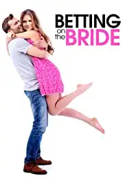 Betting on the Bride (2017)