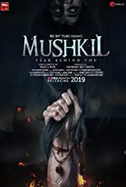 Mushkil (2019)
