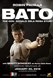 Bato: The Gen. Ronald Dela Rosa Story (2019)