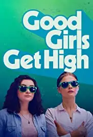 Good Girls Get High (2018)