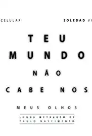 Teu Mundo Não Cabe Nos Meus Olhos (2018)