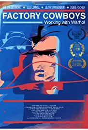 Factory Cowboys: Working with Warhol (2018)