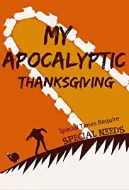 My Apocalyptic Thanksgiving (2018)