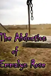 The Abduction of Emmalyn Rose (2018)