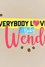 Everybody Loves Baby Wendy (2018)