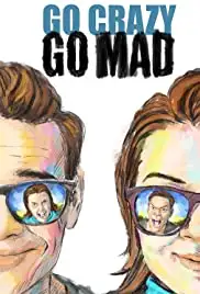 Go Crazy Go Mad (2018)