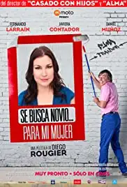 Se Busca Novio... Para Mi Mujer (2017)