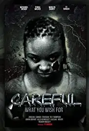 Careful What You Wish For (2017)